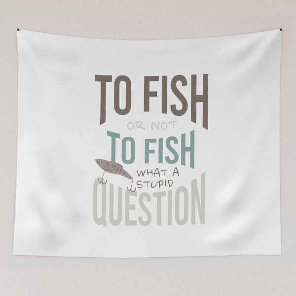 Item preview, Fishing Quote To Fish or Not To Fish designed and sold by whyitsme.