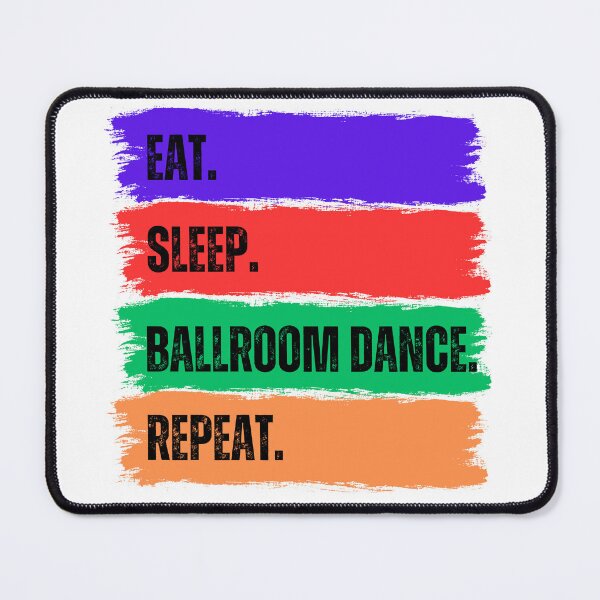 Item preview, Eat. Sleep. BALLROOM DANCE. Repeat. designed and sold by Goldmedaldesign.