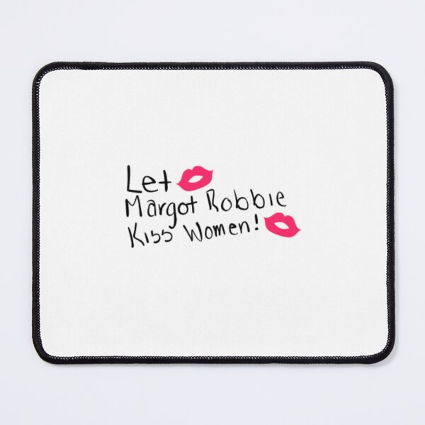 Item preview, Let Margot Robbie kiss women!! designed and sold by Phoebe Brown.