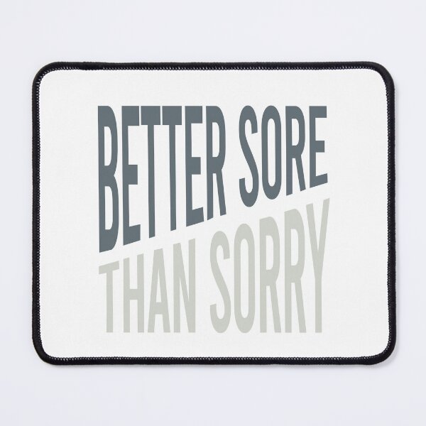 Item preview, Fitness Better Sore than Sorry designed and sold by whyitsme.