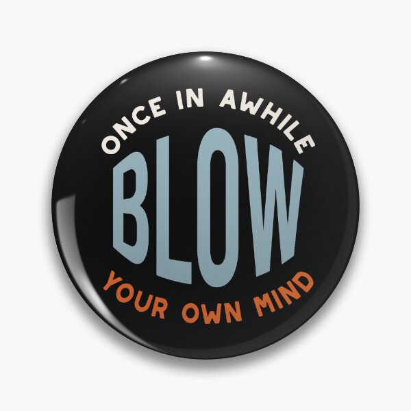 Item preview, Fitness Saying Once in Awhile Blow Your Own Mind designed and sold by whyitsme.