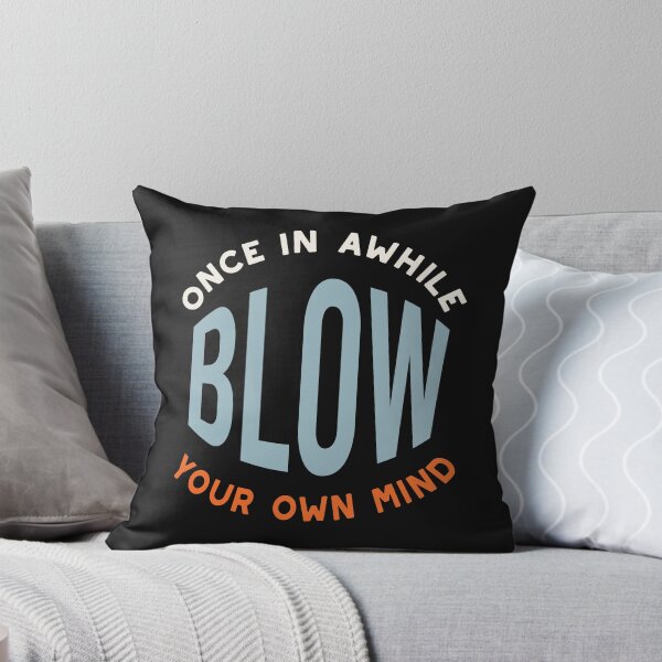 Item preview, Fitness Saying Once in Awhile Blow Your Own Mind designed and sold by whyitsme.