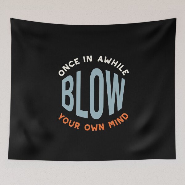 Item preview, Fitness Saying Once in Awhile Blow Your Own Mind designed and sold by whyitsme.