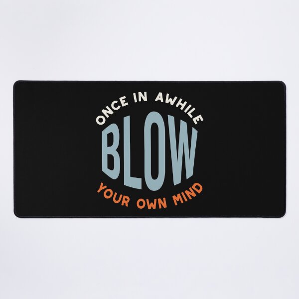 Item preview, Fitness Saying Once in Awhile Blow Your Own Mind designed and sold by whyitsme.