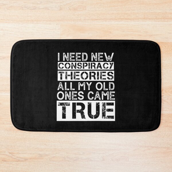 Item preview, I Need New Conspiracy Theories All My Old Ones Came True Funny Conspiracy Theory designed and sold by SharpThreadZ.
