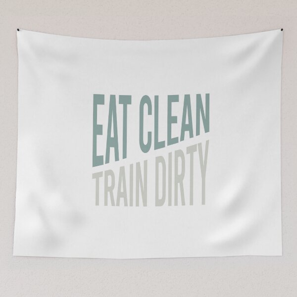Item preview, Fitness Saying Eat Clean Train Dirty designed and sold by whyitsme.