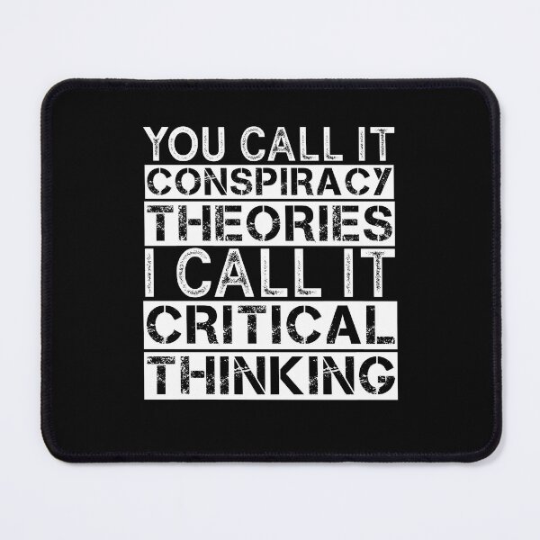 Item preview, You Call It Conspiracy Theories I Call It Critical Thinking Funny Conspiracy Theory Humor designed and sold by SharpThreadZ.