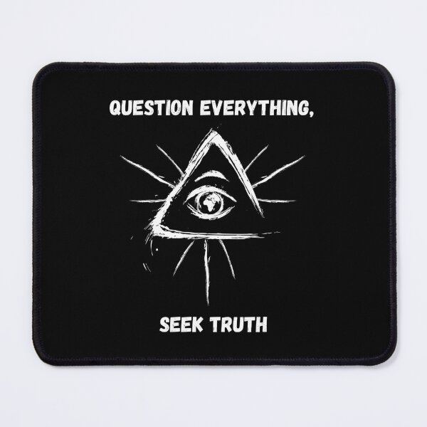 Item preview, Question Everything, Seek Truth. designed and sold by ConradoBullhead.