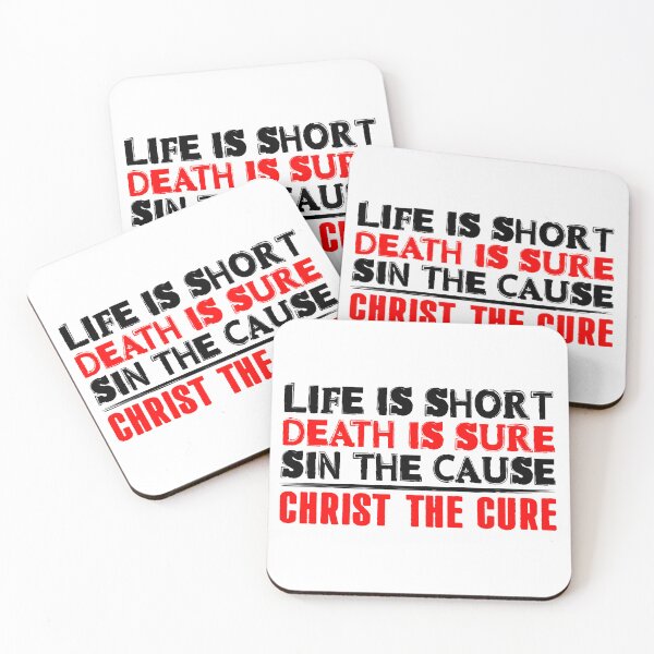 Item preview, Life is Short Death is Sure Sin the Cause Christ the Cure designed and sold by plushism.