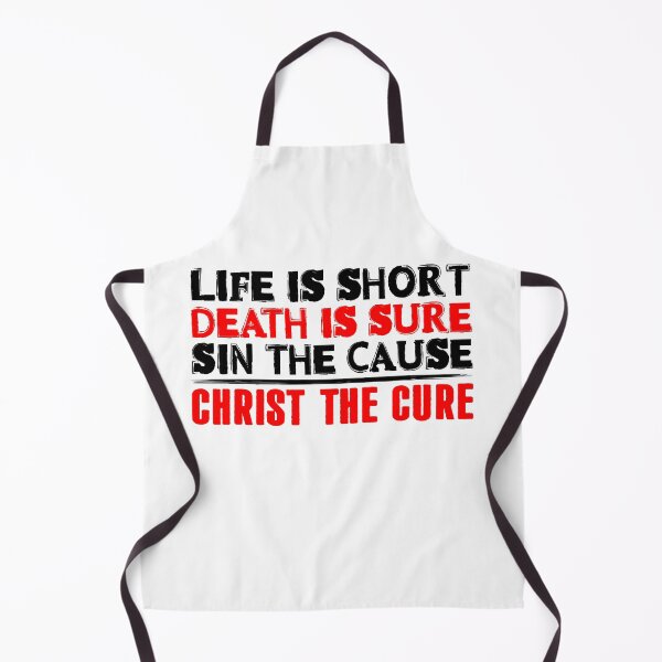 Item preview, Life is Short Death is Sure Sin the Cause Christ the Cure designed and sold by plushism.