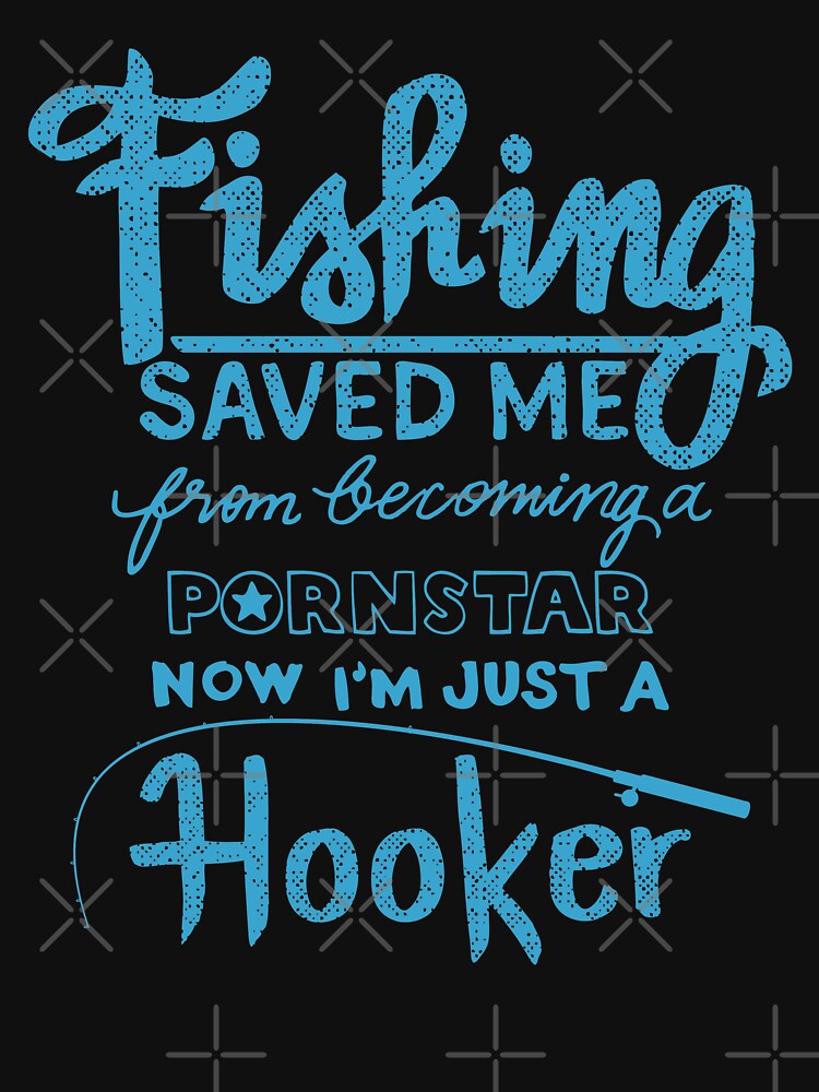 Mens Fishing Saved Me from Being A Pornstar Funny T Shirt for Him Fishing Hook Pole Humor Hooker Tee Shirt - Mens Fishing Saved Me from Being A Pornst