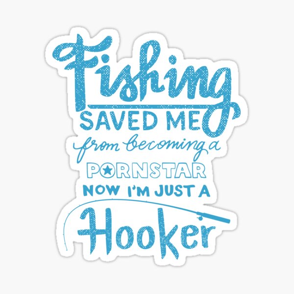 FISHING T SHIRT SAVED ME FROM BEING A PORN STAR NEW 