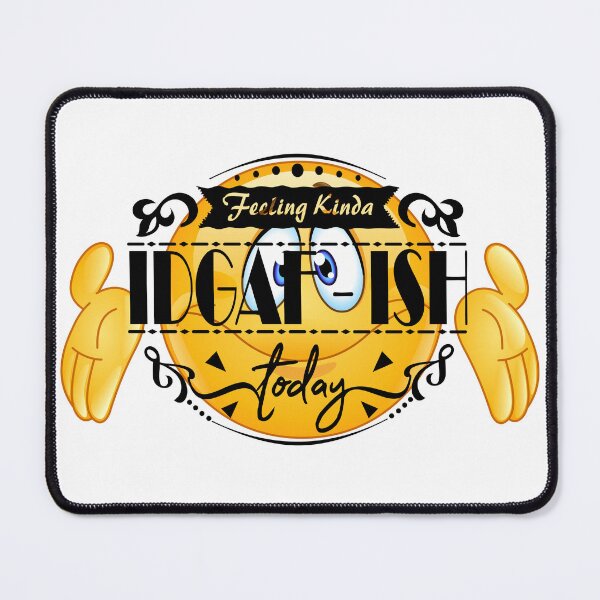 Item preview, Feeling kinda IDGAF ish today  designed and sold by courtney petersen.