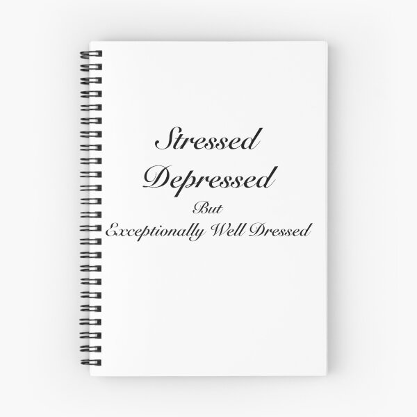 Item preview, Stressed, depressed but exceptionally well dressed designed and sold by Hannahrose96.