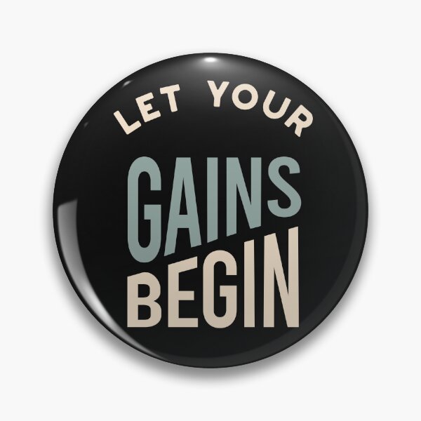 Item preview, Fitness Saying Let Your Gains Begin designed and sold by whyitsme.