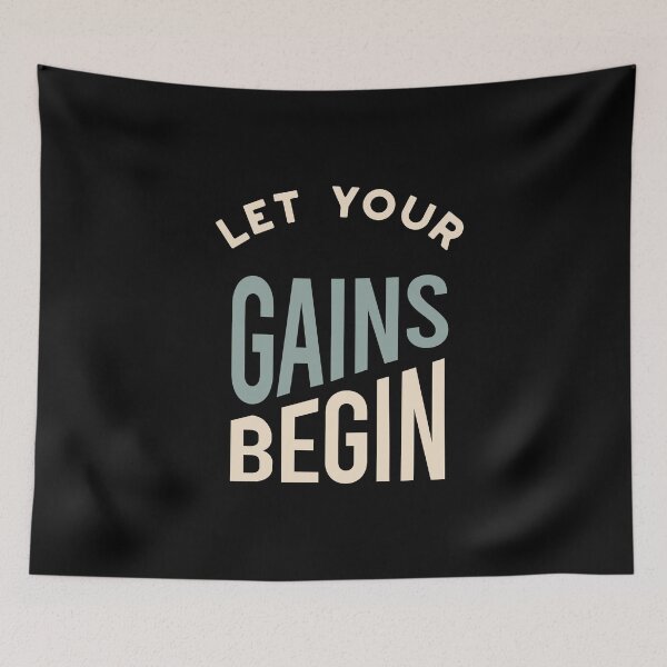 Item preview, Fitness Saying Let Your Gains Begin designed and sold by whyitsme.