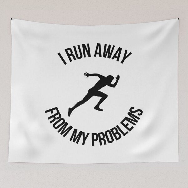 Item preview, I Run Away From My Problems designed and sold by Cora Gregory.