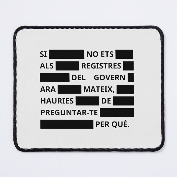 Item preview, SI NO ETS ALS REGISTRES DEL GOVERN ARA MATEIX, HAURIES DE PREGUNTAR-TE PER QUÈ designed and sold by Arxiu Today.