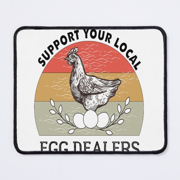 Item preview, Support Your Local Egg Dealers, Chicken Lover designed and sold by jhonrichy.