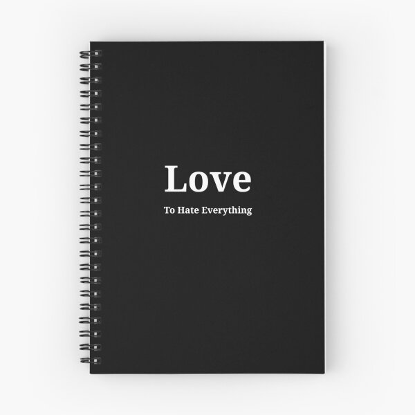 Item preview, Love to Hate Everything - Funny And Cute Quotes designed and sold by Designspot2020.