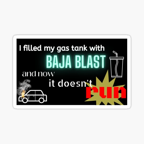 Item preview, I filled my car with baja blast designed and sold by Justforfun1234.