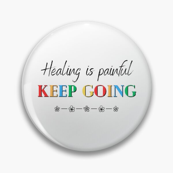 Item preview, Healing is painful, keep going designed and sold by soniaaseguin.