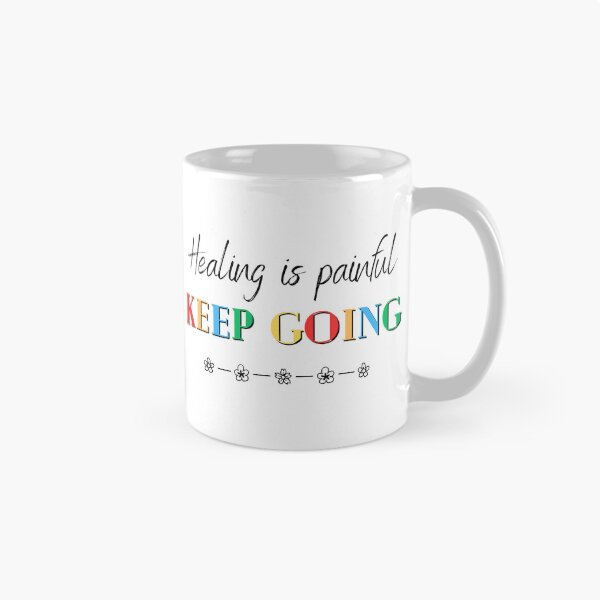 Item preview, Healing is painful, keep going designed and sold by soniaaseguin.