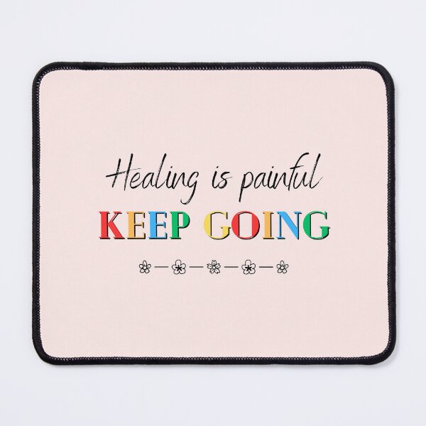 Item preview, Healing is painful, keep going designed and sold by soniaaseguin.
