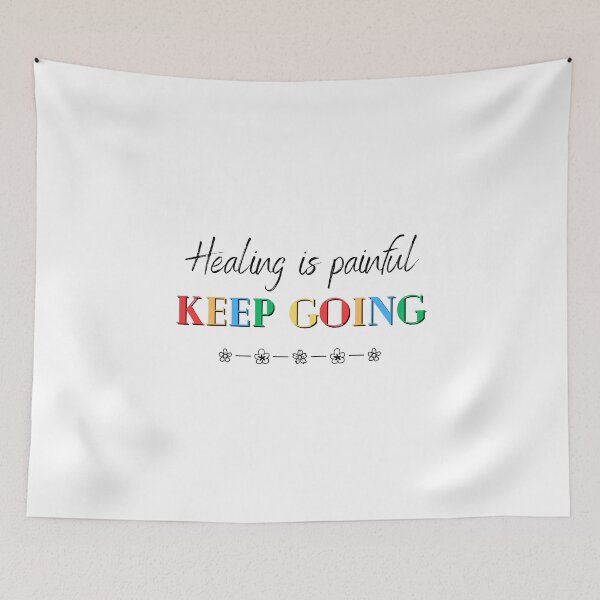 Item preview, Healing is painful, keep going designed and sold by soniaaseguin.