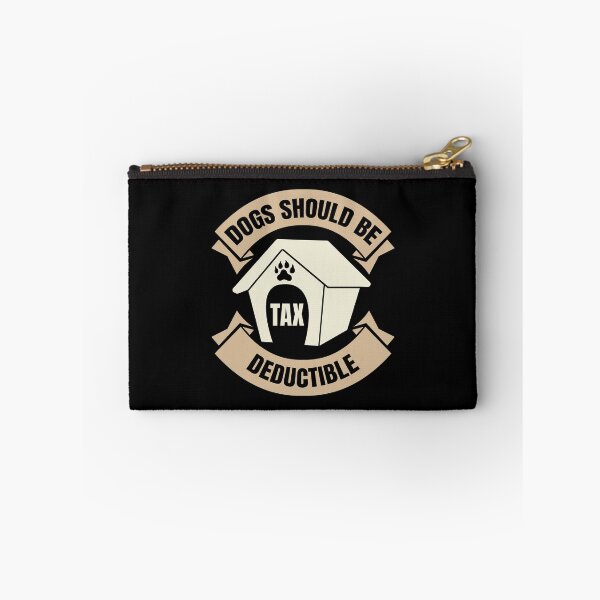 Item preview, Dogs Should Be Tax Deductible designed and sold by XardGoods.