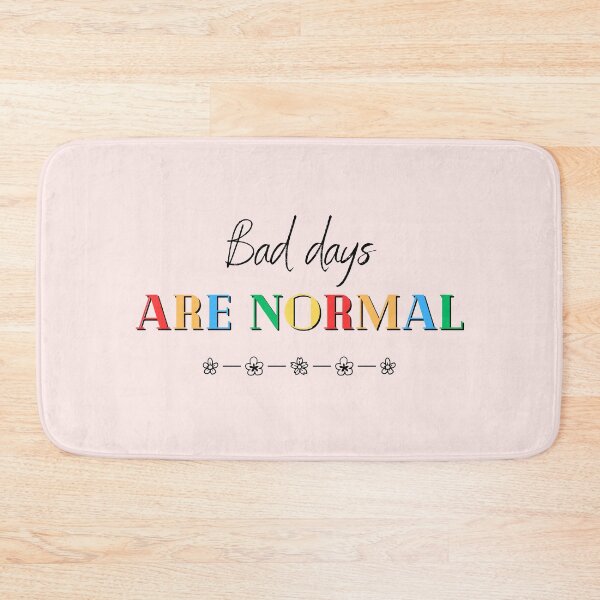 Item preview, bad days are normal designed and sold by soniaaseguin.