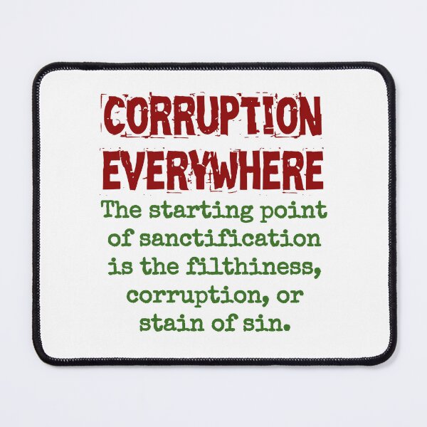 Item preview, The Starting Point Of Sanctification - Corruption Quote designed and sold by CrankyOldDude.