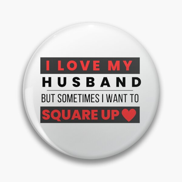 Item preview, I love my husband but sometimes I wanna square up designed and sold by Kristel9.