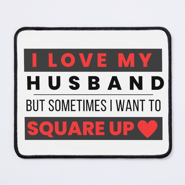 Item preview, I love my husband but sometimes I wanna square up designed and sold by Kristel9.