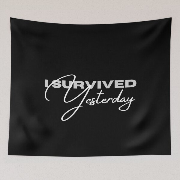 Item preview, Survived Yesterday designed and sold by SicbutSober.