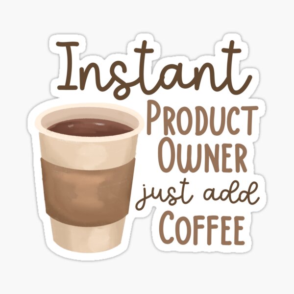 Item preview, Instant Product Owner Just Add Coffee designed and sold by Hear4theEars.