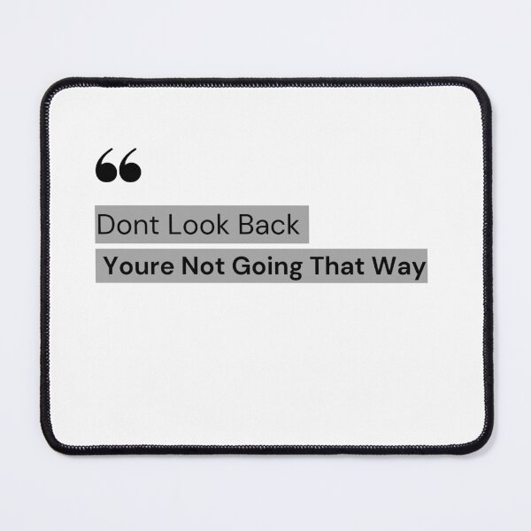 Item preview, Don't Look Back You're Not Going That Way - Motivation quote designed and sold by ArtShotss.