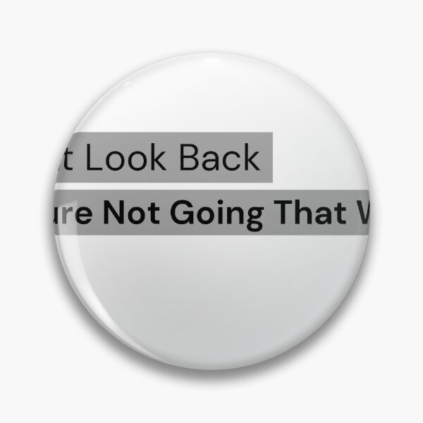 Item preview, Don't Look Back You're Not Going That Way - Motivation quote  designed and sold by ArtShotss.
