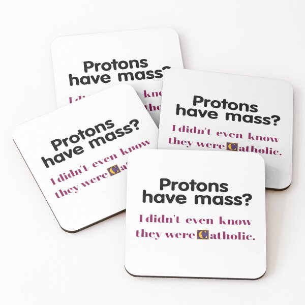 Item preview, Protons Have Mass I Didn't Even Know They Were Catholic - funny gifts  designed and sold by FirnandArt.