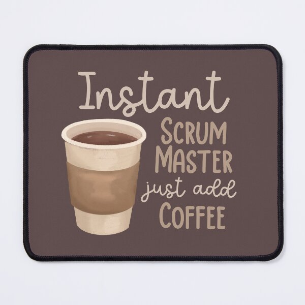 Item preview, Instant Scrum Master Just Add Coffee designed and sold by Hear4theEars.