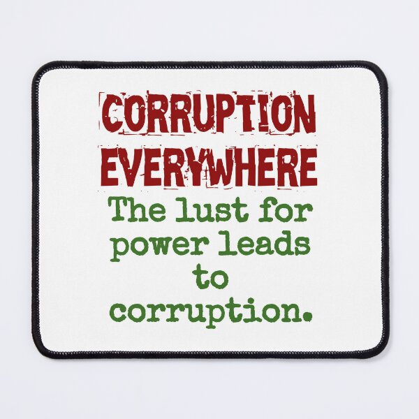 Artikelvorschau, The Lust For Power Leads - Corruption Quote entworfen und verkauft von CrankyOldDude.