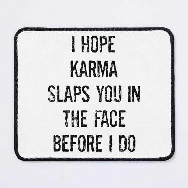 Item preview, I Hope Karma Slaps You Before I Do designed and sold by TheButtonCrew.