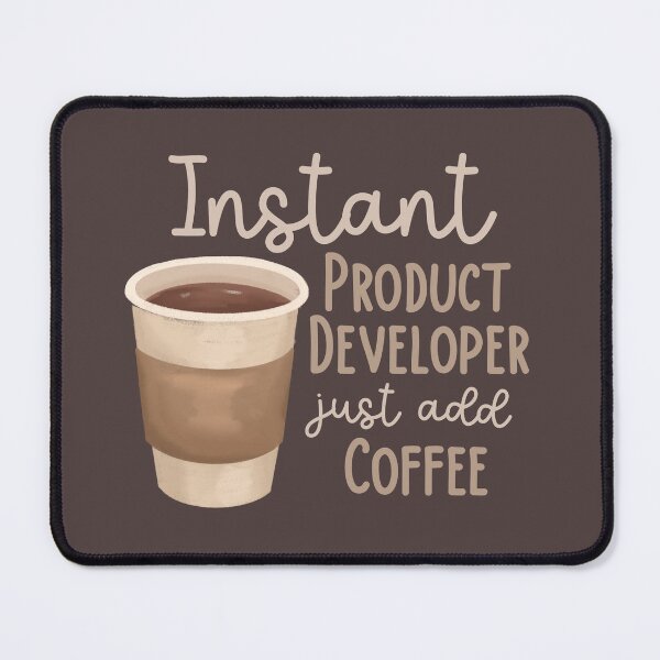Item preview, Instant Product Developer Just Add Coffee designed and sold by Hear4theEars.