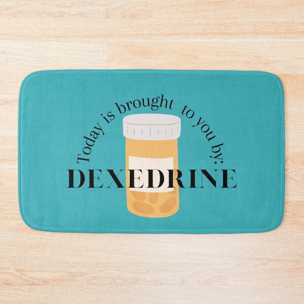 Item preview, Today is brought to you by Dexedrine, dextroamphetamine  designed and sold by Crafty-Anomaly.