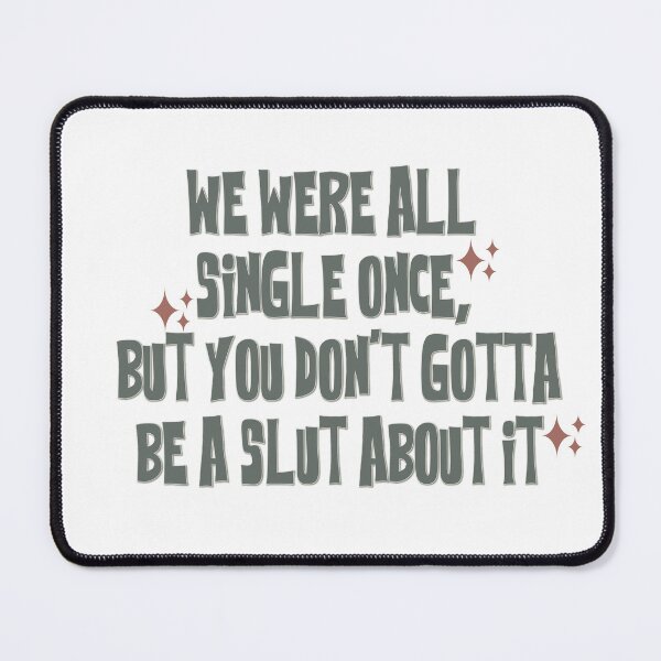 Item preview, We were all single once designed and sold by Wenby-Weaselbee.
