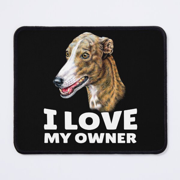 Item preview, Greyhound Dog Owner I Love My Owner designed and sold by fantasticdesign.