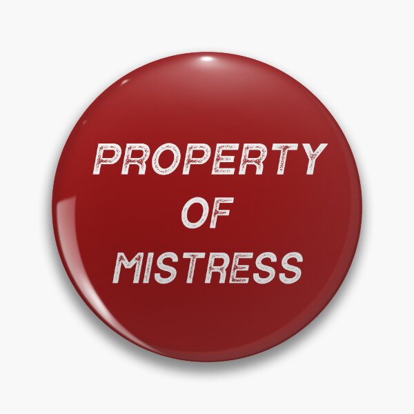 Item preview, Property Of Mistress Funny Kinky Submissive Domination Quote designed and sold by TheMagicKrew.
