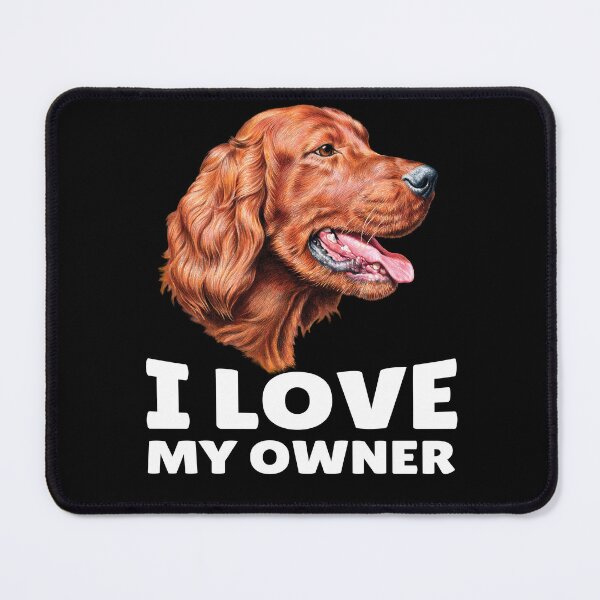 Item preview, Irish Setter Dog Owner I Love My Owner designed and sold by fantasticdesign.