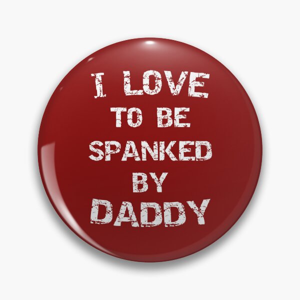 Item preview, I Love To Be Spanked By Daddy Funny Kinky Submissive Spanking Humor designed and sold by TheMagicKrew.