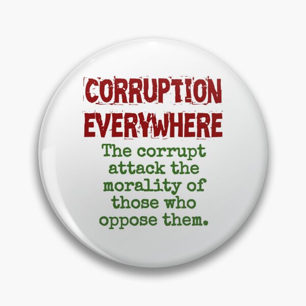 Item preview, The Corrupt Attack The Morality - Corruption Quote designed and sold by CrankyOldDude.